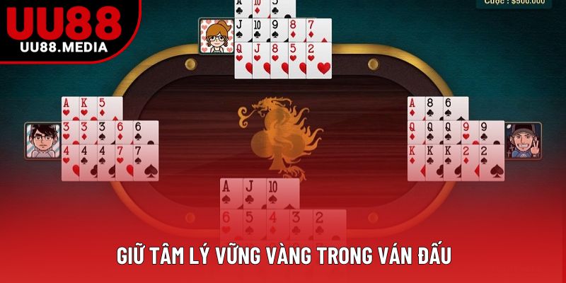 Giữ tâm lý vững vàng trong ván đấu Giữ tâm lý vững vàng trong ván đấu