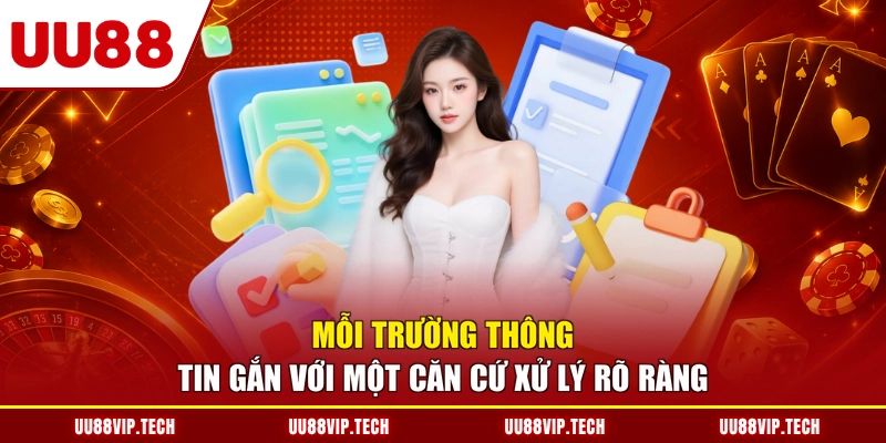 Mỗi trường thông tin gắn với một căn cứ xử lý rõ ràng