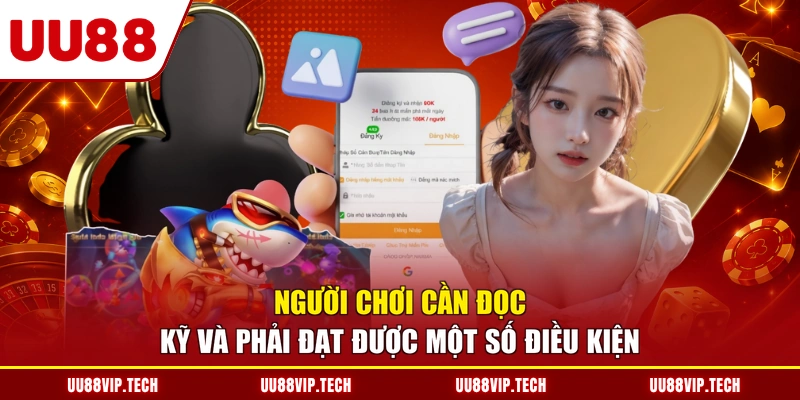 Người chơi cần đọc kỹ và phải đạt được một số điều kiện