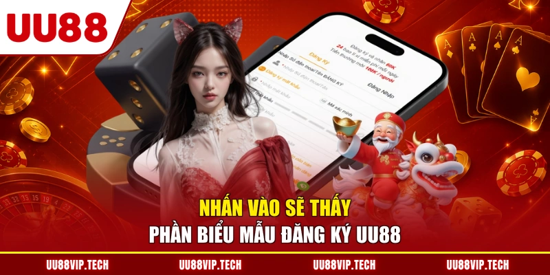 Nhấn vào sẽ thấy phần biểu mẫu đăng ký UU88