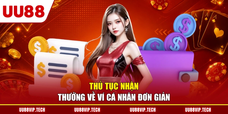 Thủ tục nhận thưởng về ví cá nhân đơn giản