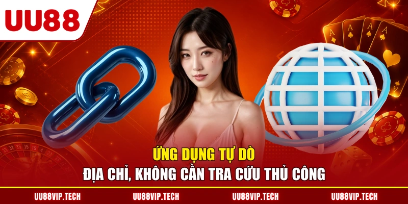 Ứng dụng tự dò địa chỉ, không cần tra cứu thủ công
